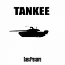 TanKee - Bass Pressure7 (Original Mix)
