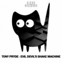Tony Pryde - Evil Devil's Shake Machine