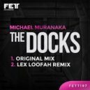 Michael Muranaka - The Docks (Lex Loofah Remix)