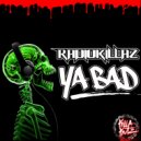 RadiokillaZ - Ya Bad (Original Mix)