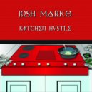 Josh Marko - Kitchen Hustle