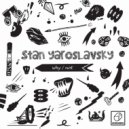 Stan Yaroslavsky - Not