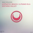 Rave Rework - A Piano In A Distant Valley