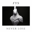 FYS - Never Lose (Original Mix)