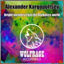 Alexander Kargopoltsev - Bright Memory From The Darkness World