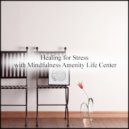 Mindfulness Amenity Life Center - Freesia and Anxiety