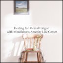 Mindfulness Amenity Life Center - Cretaceous and Peace of mind
