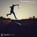 Fei Ahmed feat. Q. Ayu - Fly Away (Original Mix)