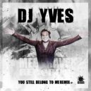 DJ Yves - You Still Belong To Me (Yorick\'s Freestyle Refix)
