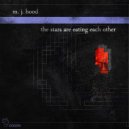 M. J. Hood - The Stars Are Eating Each Other (Blackdruid Remix)