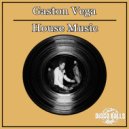 Gaston Vega - House Music (Original Mix)