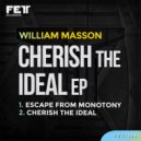 William Masson - Cherish The Ideal (Original Mix)