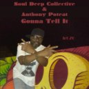 Soul Deep Collective & Anthony Poteat - Gonna Tell It (Instrumental Mix)