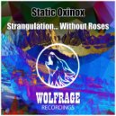 Static Oxinox - Strangulation... Without Roses