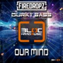 Firedropz & Durky Bass - Our Mind (Original Mix)