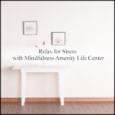 Mindfulness Amenity Life Center - Space & Safety