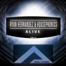 Ryan Hernandez Housephonics - Alive