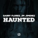 Gabry Flores & JM Jimenez - Haunted (Frank Garcia Remix)