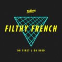 Filthy French - Do First