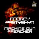 Andrey Pastyshyn - Machine Gun Preacher