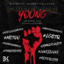 Big Kid feat. Audrey Callahan - Forever Young (Original Mix)