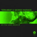 Terra4Beat, George Makrakis - Do You Want Drugs?