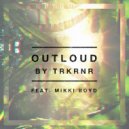 TRKRNR feat. Mikki Boyd - OUTLOUD (Gyrefunk Remix)