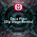 Catalin Crisan - Daca Pleci (Dip Stage Remix)