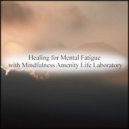Mindfulness Amenity Life Laboratory - Quality & Music Therapy (Original Mix)