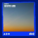 ADH - White Lies (Original Mix)