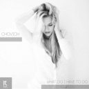 Chovich - What Do I Have To Do (Original Mix)