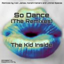 The Kid Inside - So Dance (The Remixes) (Ivan James (AZ) Remix)