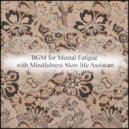 Mindfulness Slow Life Assistant - Muscle & Relax (Original Mix)