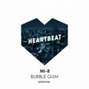 Mi-8 - Bubble Gum (Almost Home Remix)