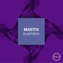 Mastiv - Schmutz (Original Mix)