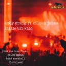 Andy Craig ft Eileen Jaime - Little Bit Wild