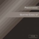 Prehistorian - Quattro Canali 002