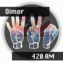 Dimor - 420AM (Original Mix)