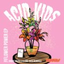 Acid Kids - Get Stupid