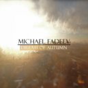 Michael Fadeev - Dream Of Autumn (Original Mix)
