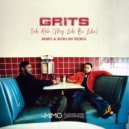 Grits - Ooh Ahh (My Life Be Like)