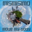 Mismisimo - Move My Body (Instrumental)