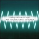 Mindfulness Slow Life Partner - Wish & Refresh (Original Mix)