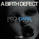 A Birth Defect - Final Hours
