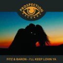 Fitz & Baron - I\'ll Keep Lovin Ya (Radio Edit)