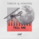 Toricos, Monoteq - Tell Me (Medsound Remix)
