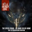 The Speedfreak - Go Hard Or Go Home
