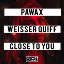 Pawax, Weisser Quiff - Close To You