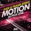 Alpha One, Jude & Frank - Motion (Jude & Frank Remix)