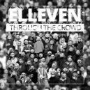 Elleven - Through The Crowd